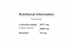 Nutritional Information

Per serving*
L-citrulline malate

of which citrulline

8571 mg

6000 mg

AstraGin®

35 mg